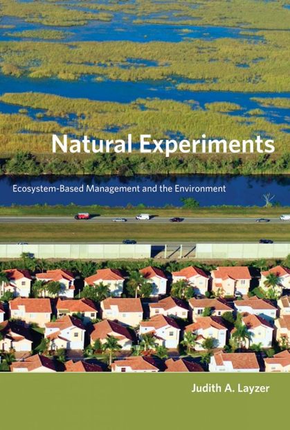 Natural Experiments Ecosystem Based Management And The Environment Nhbs Academic 5353