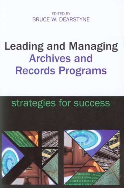 Leading and Managing Archives and Records Programs