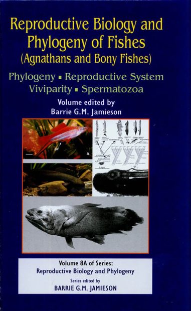 Reproductive Biology and Phylogeny of Fishes (Agnathans and Bony Fishes)