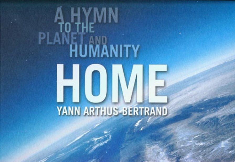 Home: A Hymn to the Planet and Humanity