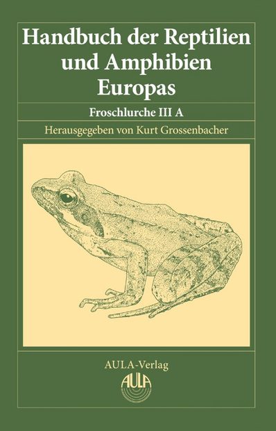 Handbuch der Reptilien und Amphibien Europas, Band 5/IIIA: Froschlurche (Anura) IIIA (Ranidae I)