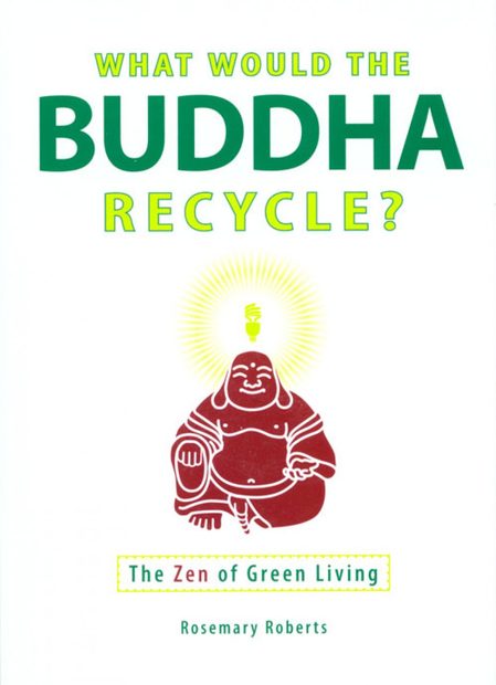 What Would the Buddha Recycle?