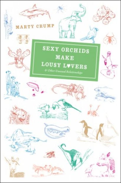 Sexy Orchids Make Lousy Lovers & Other Unusual Relationships