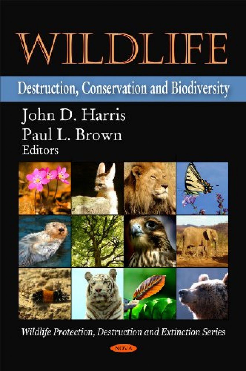 Wildlife: Destruction, Conservation and Biodiversity | NHBS Academic &  Professional Books