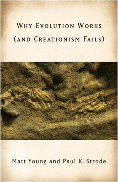 Why Evolution Works (and Creationism Fails)