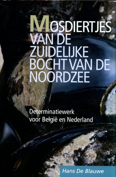 Mosdiertjes van de Zuidelijke Bocht van de Noordzee: Determinatiewerk voor België en Nederland [Bryozoa of the Southern Bight of the North Sea: Identification Work for Belgium and the Netherlands]