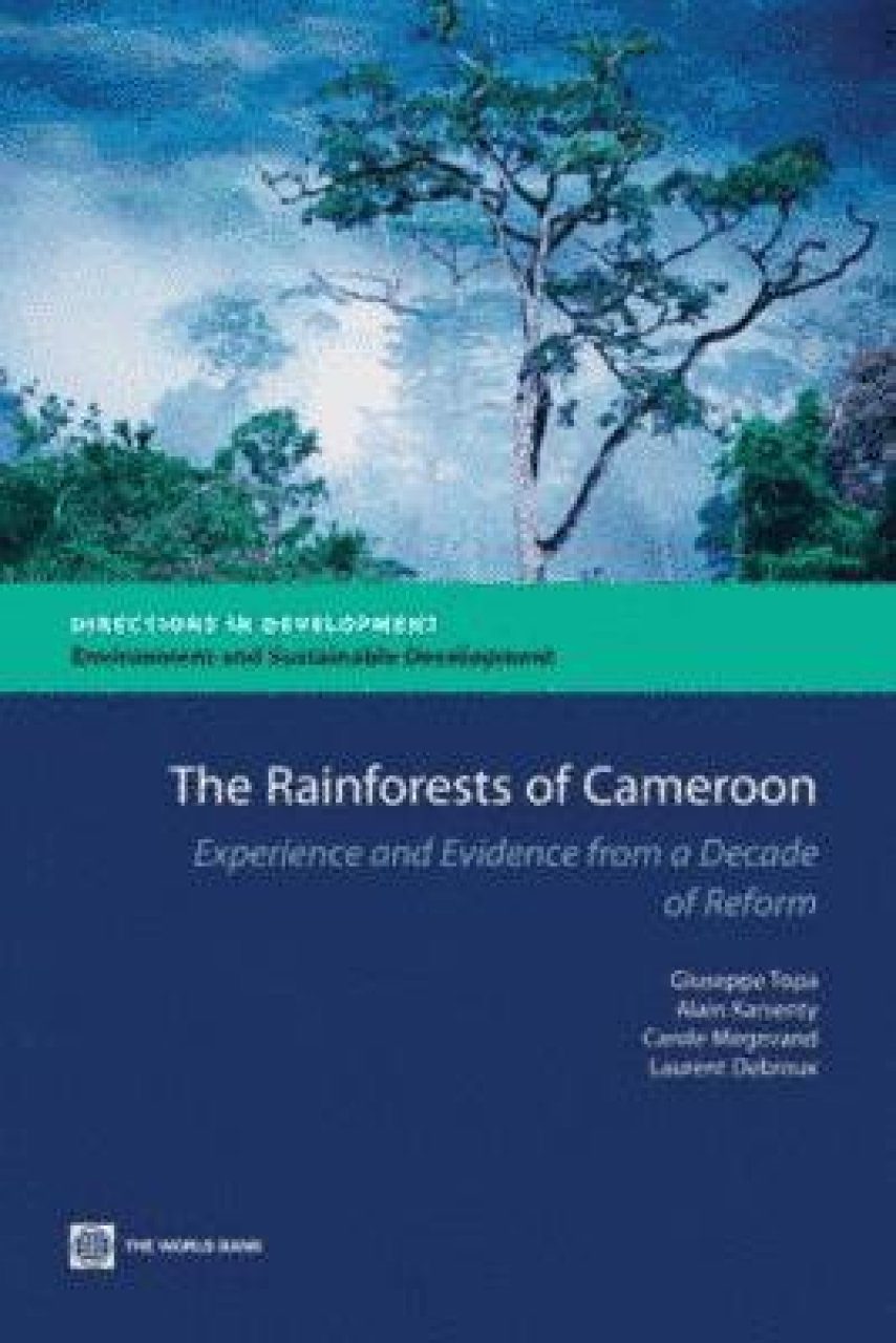 The Rainforests of Cameroon: Experience and Evidence from a Decade of ...