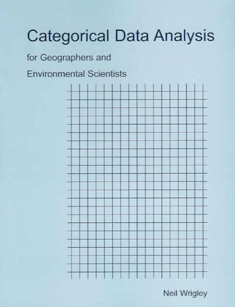 Categorical Data Analysis for Geographers and Environmental Scientists