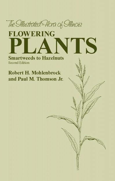 The Illustrated Flora of Illinois, Flowering Plants: Smartweeds to Hazelnuts