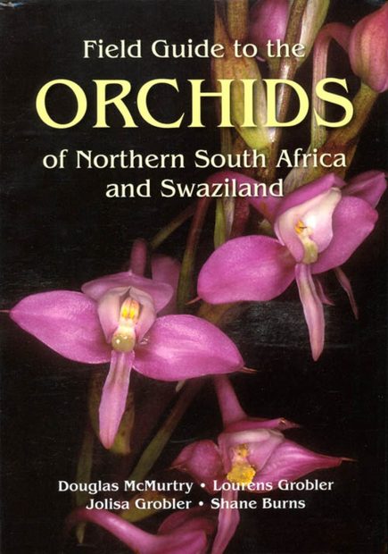 Field Guide to the Orchids of Northern South Africa and Swaziland