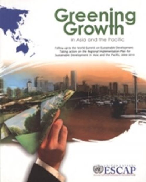 Greening Growth in Asia and the Pacific