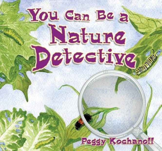 You Can Be A Nature Detective