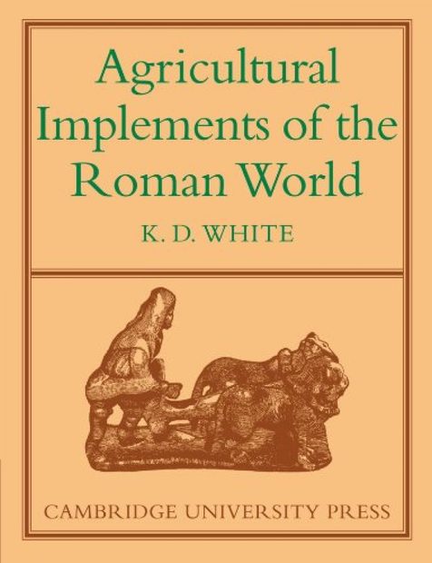 Agricultural Implements of the Roman World