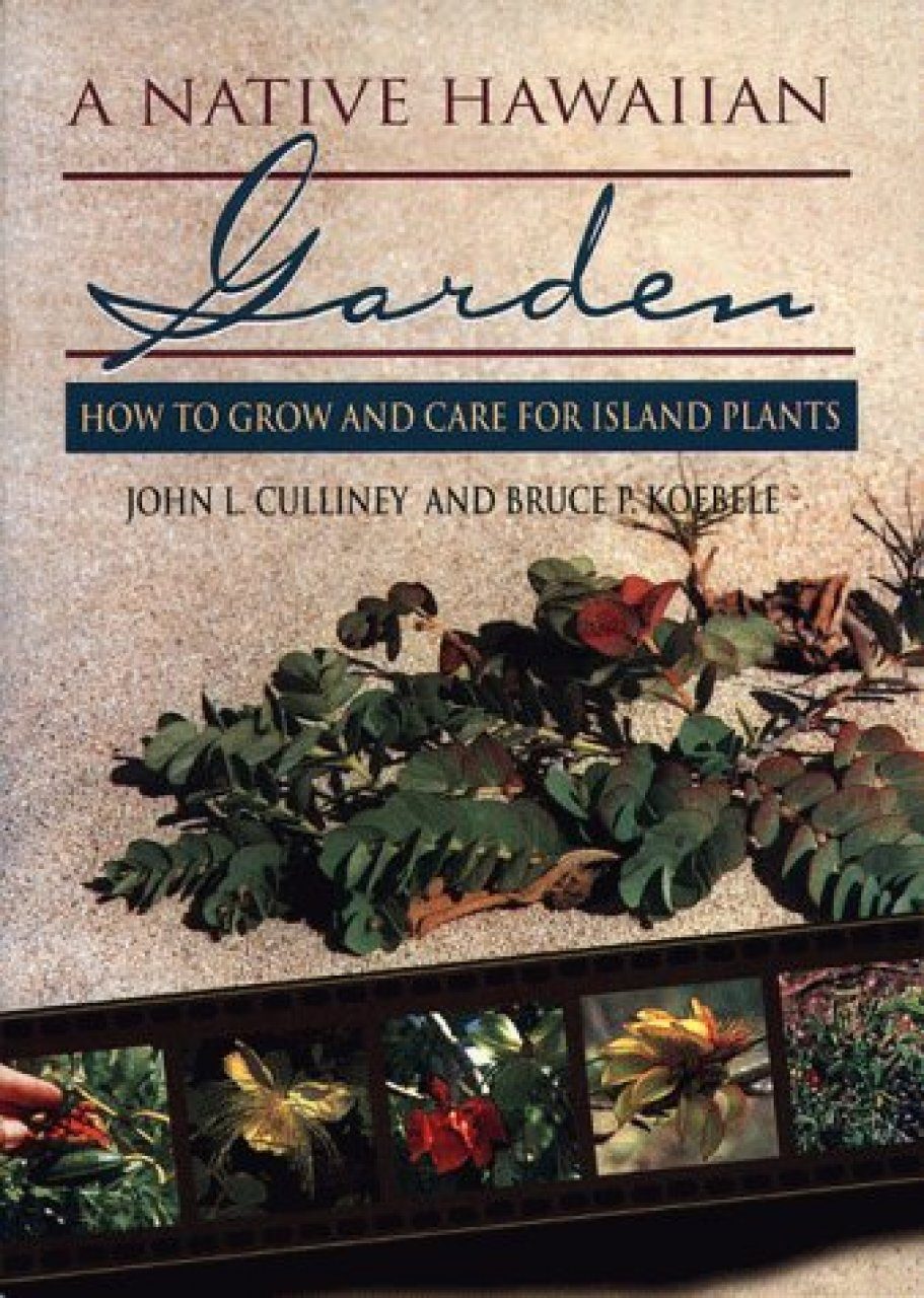 A Native Hawaiian Garden How To Grow And Care For Island Plants Nhbs Academic Professional Books