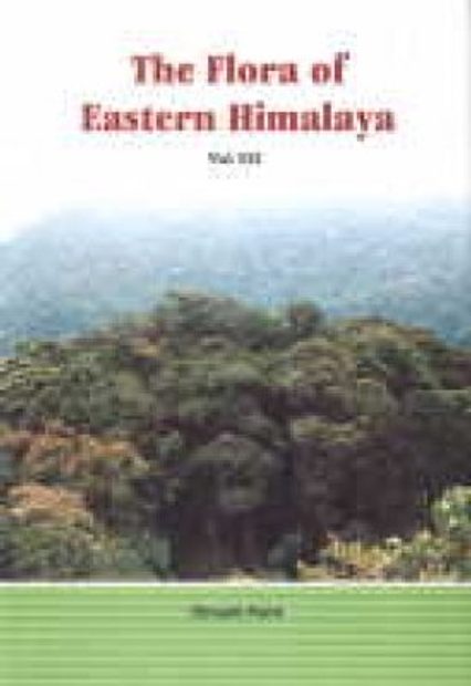 Flora of Eastern Himalaya, Vol.III: Results of the Botanical Expeditions to Eastern Himalaya in 1972 Organized by the University of Tokyo