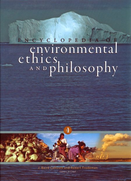 Encyclopedia of Environmental Ethics and Philosophy (2-Volume Set)