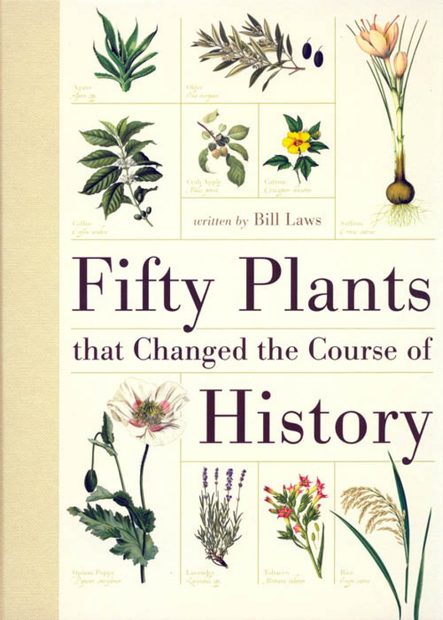 Fifty Plants that Changed the Course of History