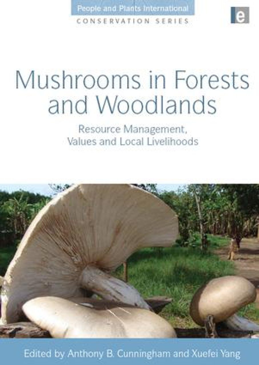 Mushrooms in Forests and Woodlands: Resource Management, Values and Local  Livelihoods | NHBS Academic & Professional Books