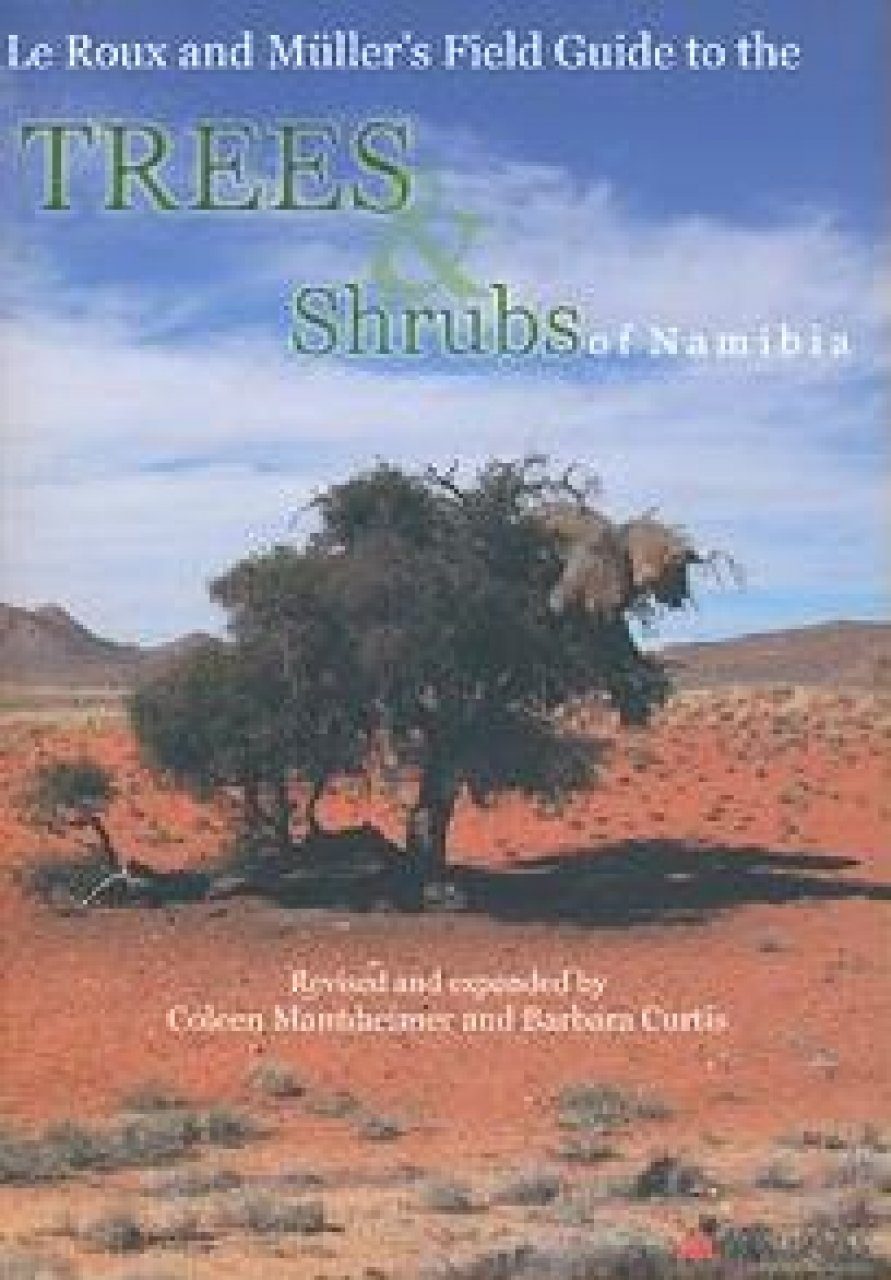 Le Roux and Müller's Field Guide to the Trees and Shrubs of Namibia NHBS Field Guides