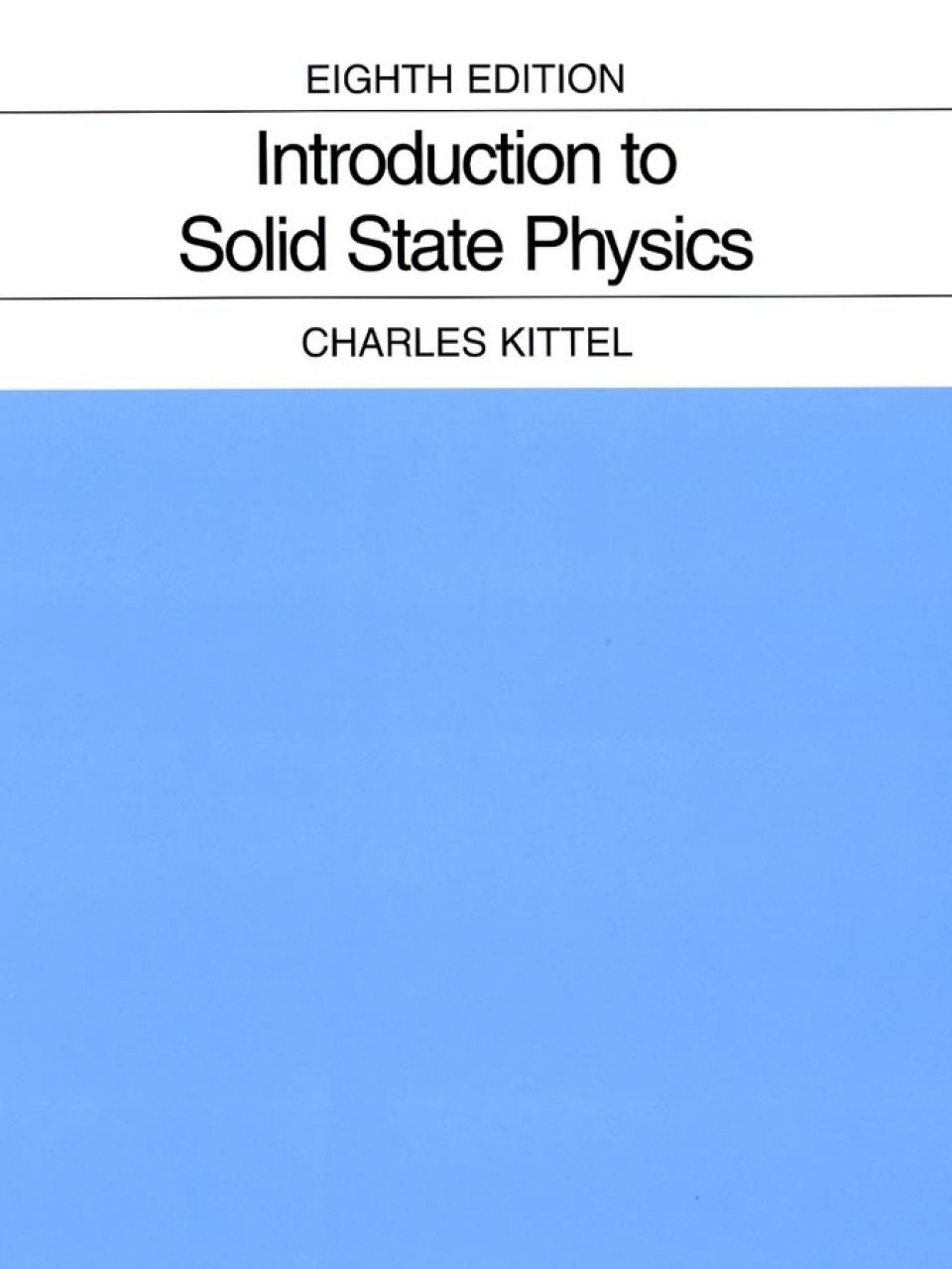 Introduction to Solid State Physics - Charles Kittel Solid State book