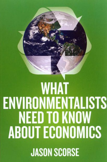What Environmentalists Need to Know About Economics
