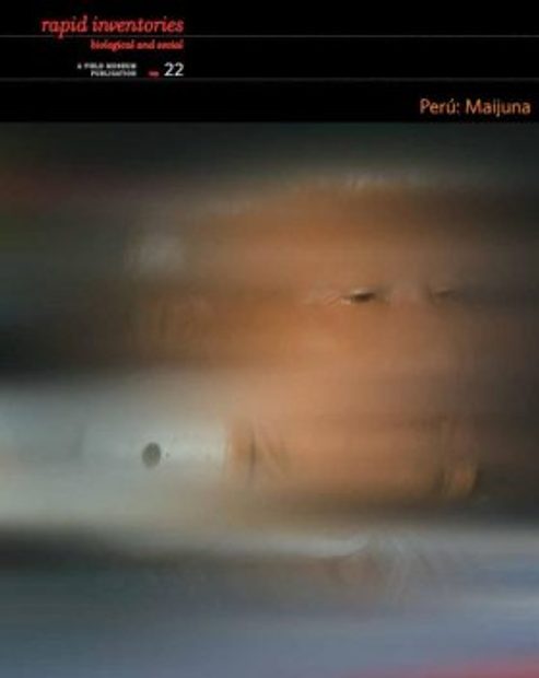 Rapid Biological Inventories, Volume 22: Perú: Maijuna [English / Spanish]