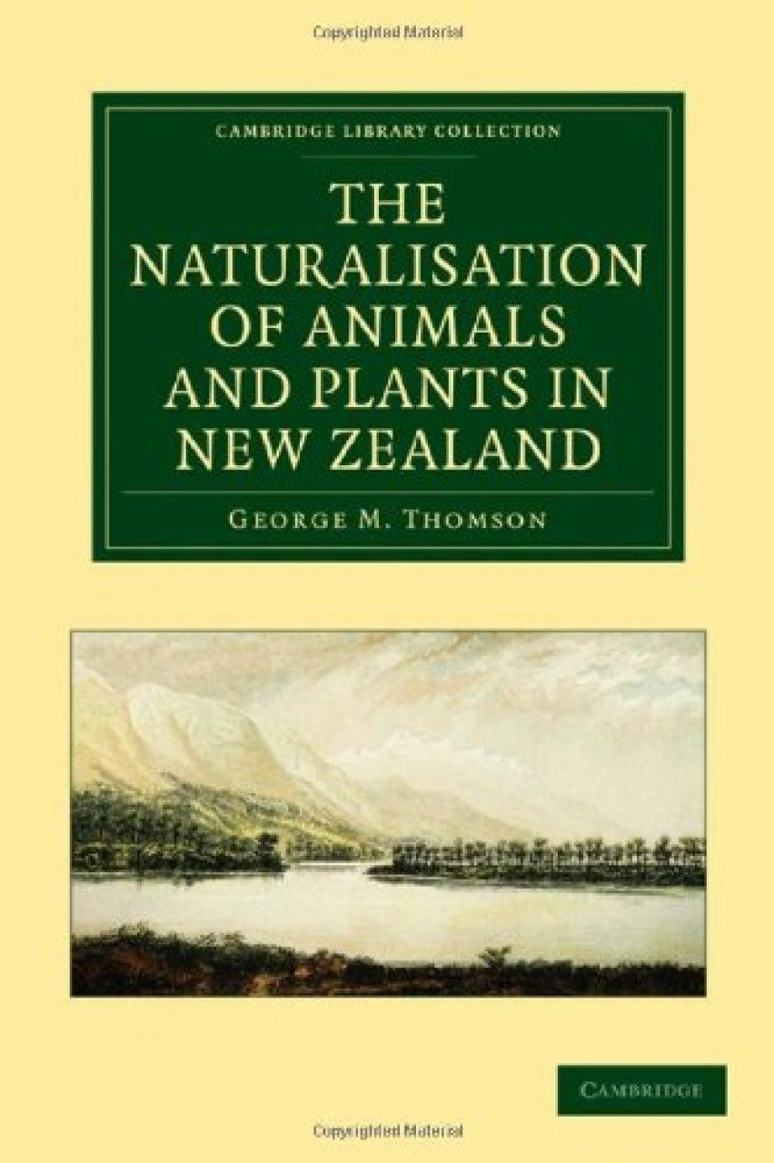 The Naturalisation of Animals and Plants in New Zealand | NHBS Academic &  Professional Books