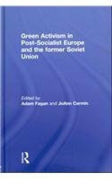 Green Activism in Post-Socialist Europe and the Former Soviet Union