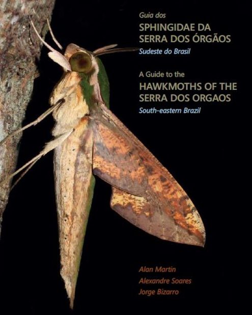 A Guide to the Hawkmoths of the Serra dos Orgaos, South-Eastern Brazil / Guia dos Sphingidae da Serra dos Orgaos, Sudeste do Brasil