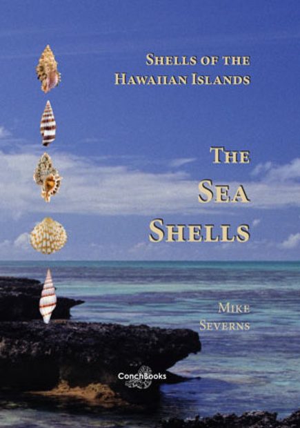 Shells of the Hawaiian Islands, Volume 1: The Sea Shells