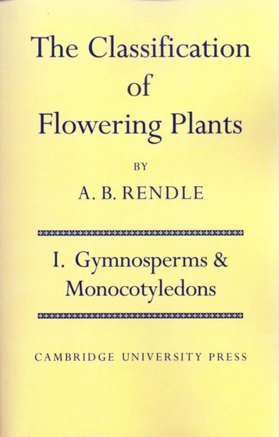 The Classification of Flowering Plants: Volume 1, Gymnosperms and Monocotyledons