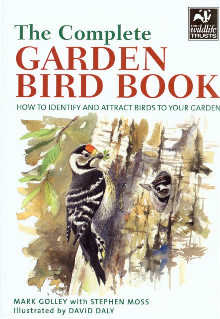 The Complete Garden Bird Book How To Identify And Attract