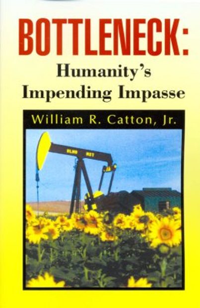 Bottleneck: Humanity's Impending Impasse