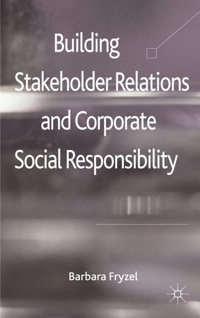 Building Stakeholder Relations and CSR