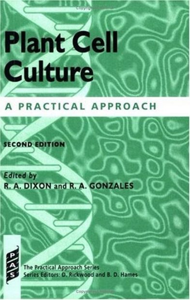 Plant Cell Culture: A Practical Approach