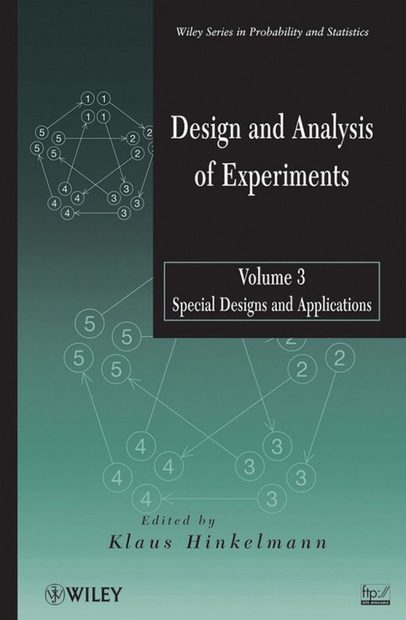 Design and Analysis of Experiments, Volume 3: Special Designs and ...