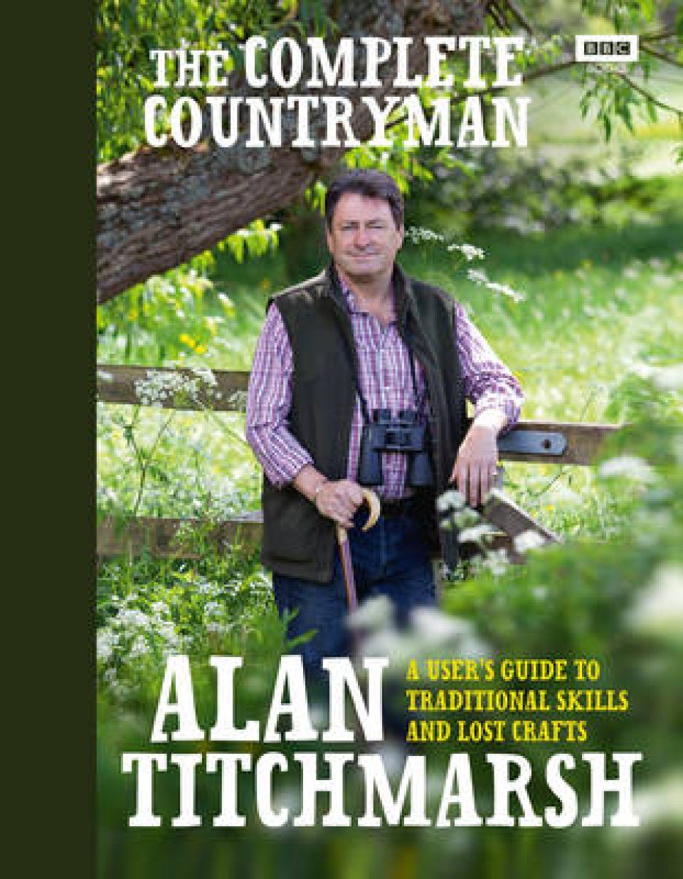 The Complete Countryman: A User's Guide to Traditional Skills and Lost ...