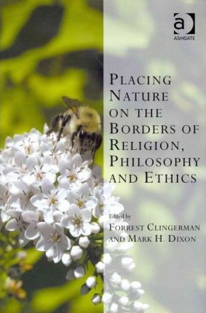 Placing Nature on the Borders of Religion, Philosophy and Ethics