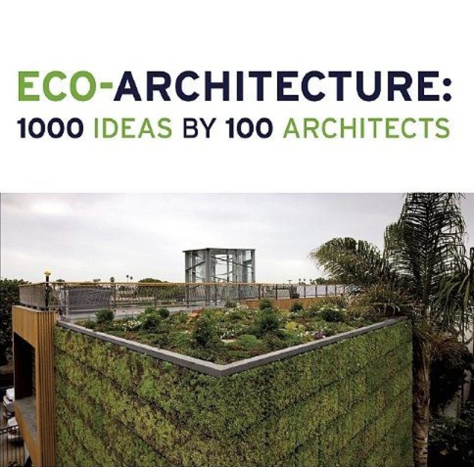 Eco Architecture 1000 Ideas By 100 Architects - 