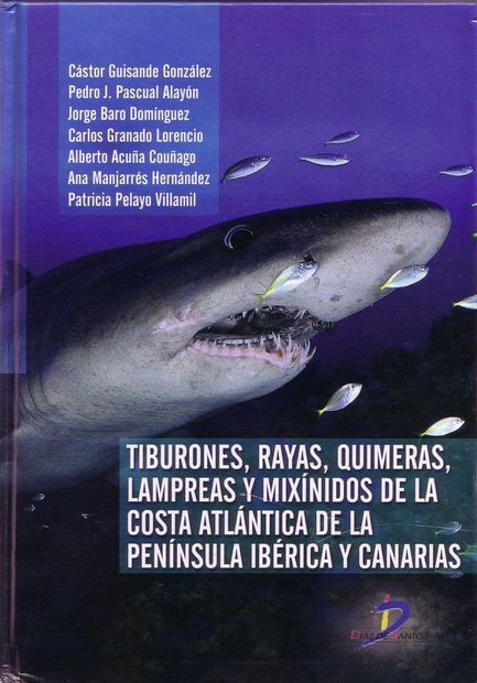 Tiburones, Rayas, Quimeras, Lampreas y Mixínidos de la Costa Atlántica de la Península Ibérica y Canarias [Sharks, Rays, Chimaeras, Lampreys and Hagfish of the Atlantic Coast of the Iberian Peninsula and the Canary Islands]
