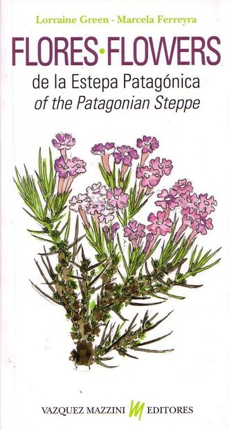 Flowers of the Patagonia Steppe / Flores de la Estepa Patagónica