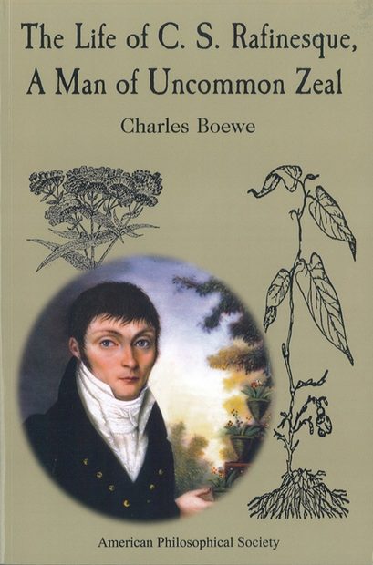 The Life of C. S. Rafinesque, A Man of Uncommon Zeal