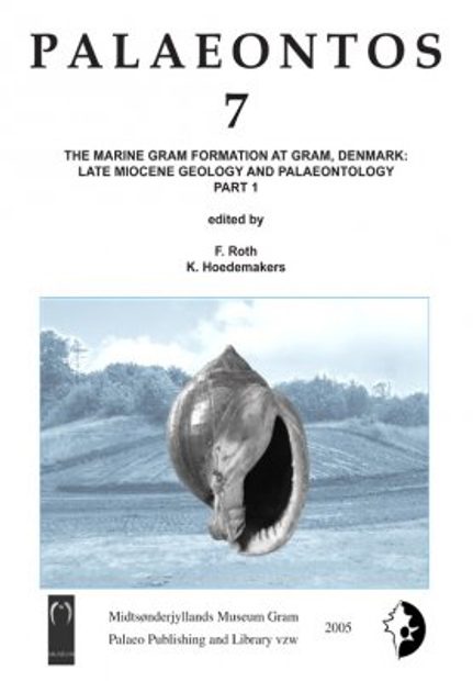 Palaeontos 7: The Marine Gram Formation at Gram, Denmark, Part 1