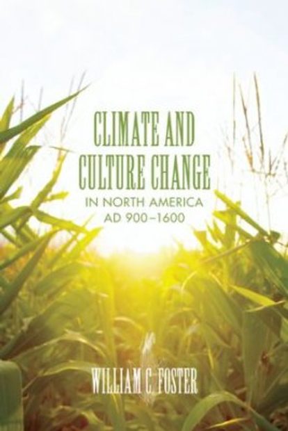 Climate and Culture Change in North America AD 900 to 1600
