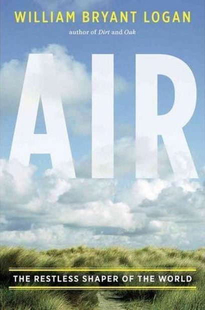 Air: The Restless Shaper of the World