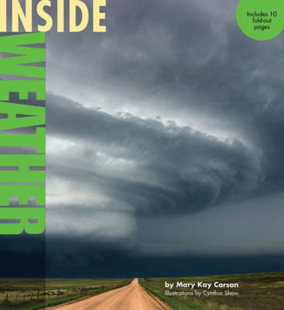 Where the blow. Weather inside. Steve Mary weather. Weather Projects for young Scientists: Experiments and Science Fair ideas Mary Kay Carson.