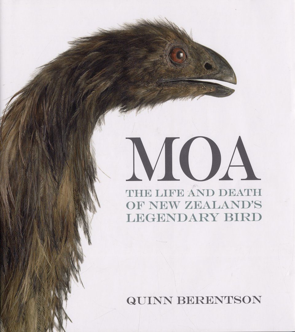 Moa The Life And Death Of New Zealand S Legendary Bird Nhbs Academic Professional Books