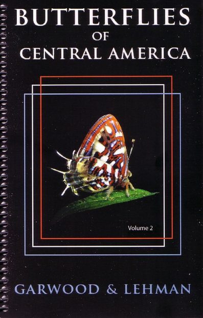 Butterflies of Central America, Volume 2: Lycaenida & Riodinidae: The Hairstreaks and Metalmarks