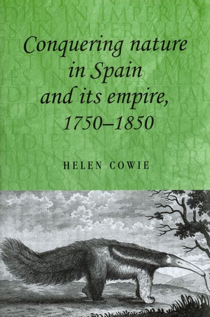 Conquering Nature in Spain and Its Empire, 1750-1850