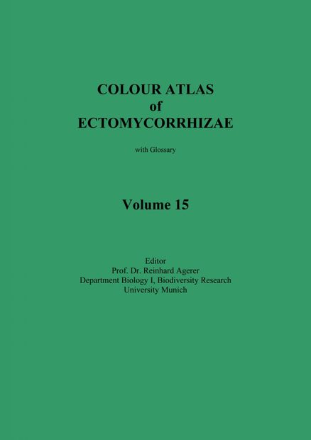 Colour Atlas of Ectomycorrhizae, Part 15 + Descriptions of Ectomycorrhizae, Part 13